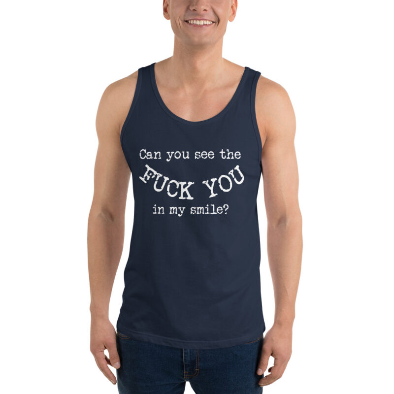 Can you see the Fuck You in my smile? Unisex-Tank-Top