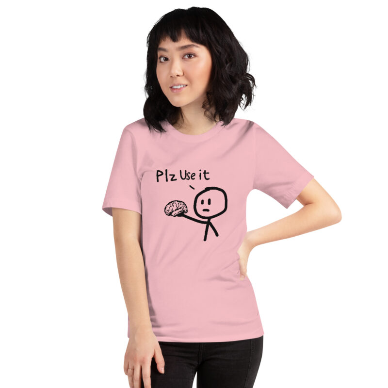 PLZ USE IT Unisex-T-Shirt