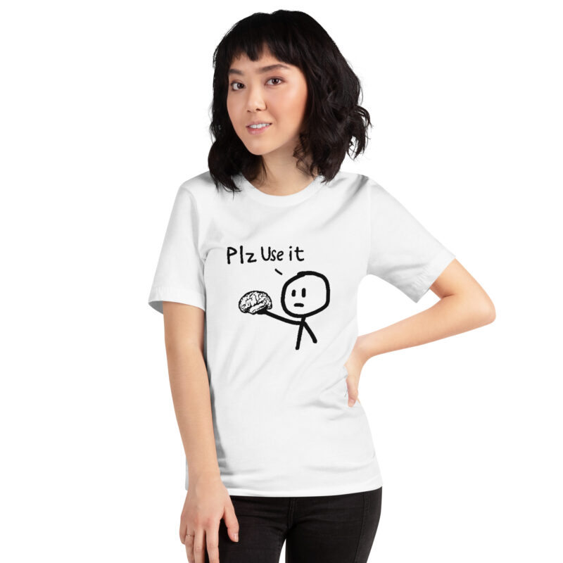 PLZ USE IT Unisex-T-Shirt