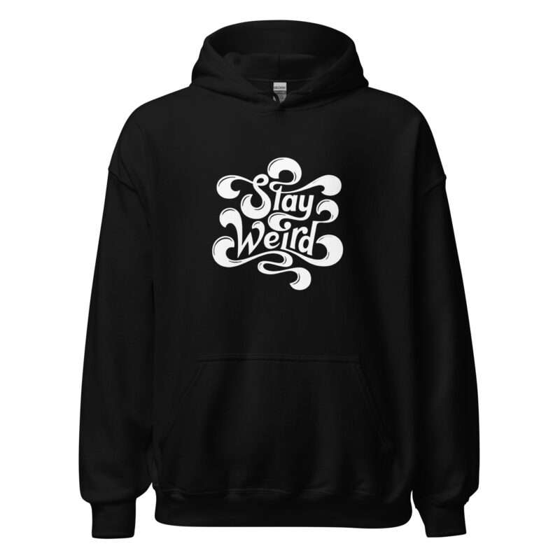 Stay Weird Unisex-Hoodie