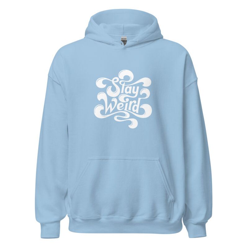 Stay Weird Unisex-Hoodie