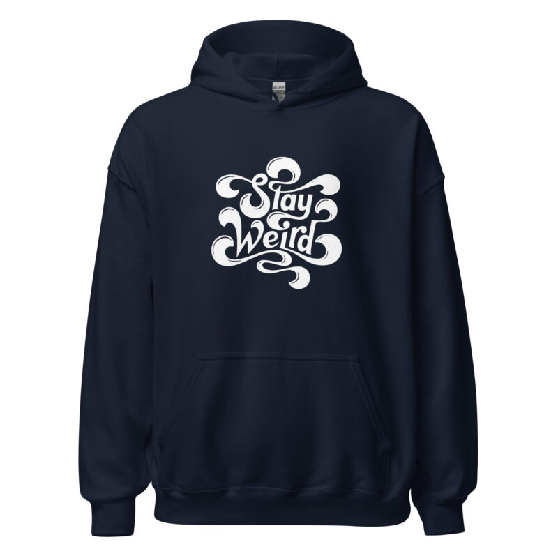 Stay Weird Unisex-Hoodie