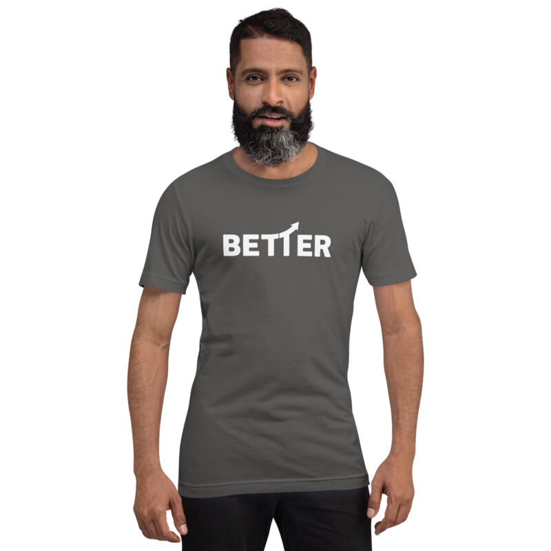 Better – Aufwärtstrend Unisex-T-Shirt