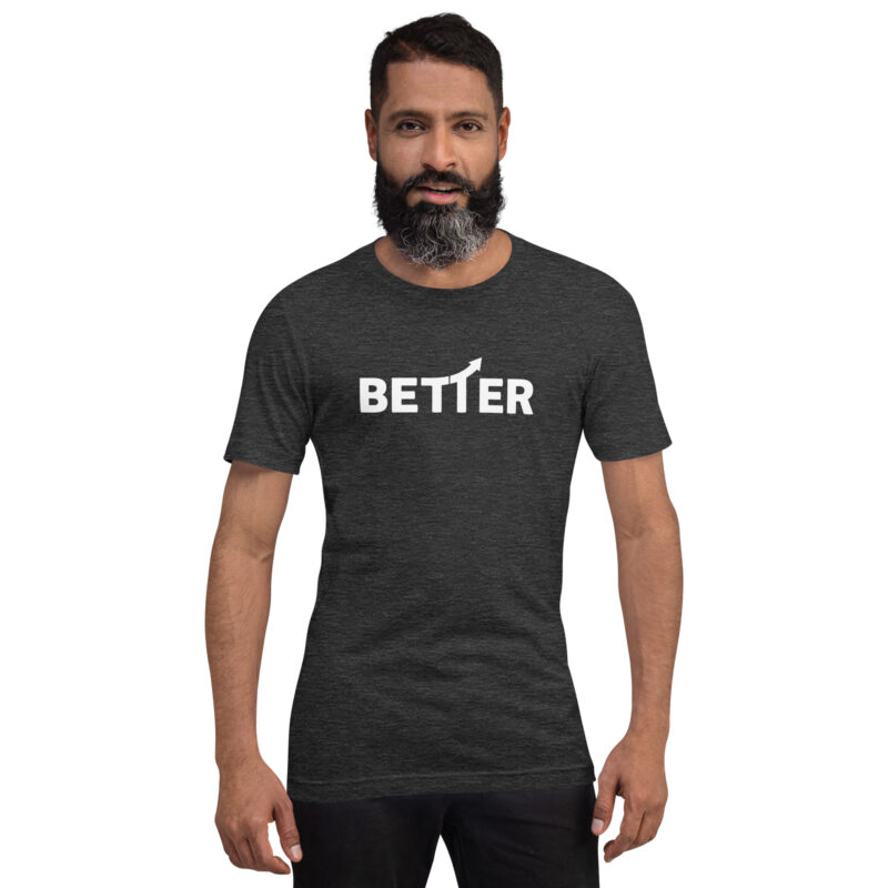 Better – Aufwärtstrend Unisex-T-Shirt