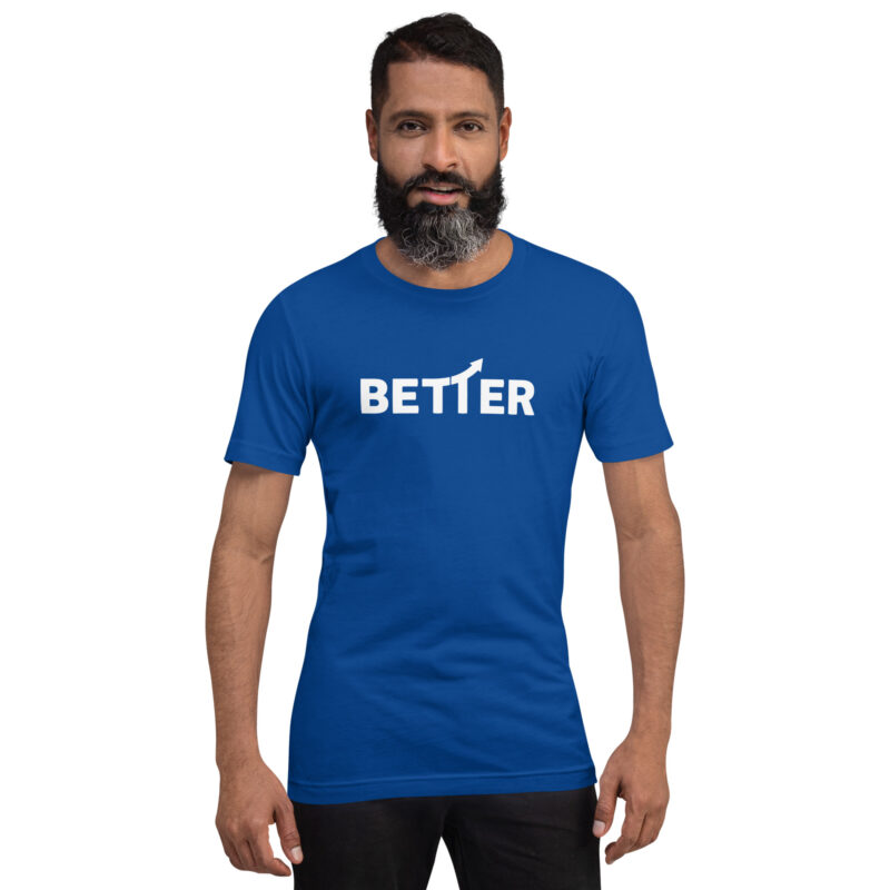 Better – Aufwärtstrend Unisex-T-Shirt