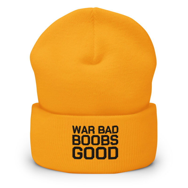 War Bad Boobs Good Beanie