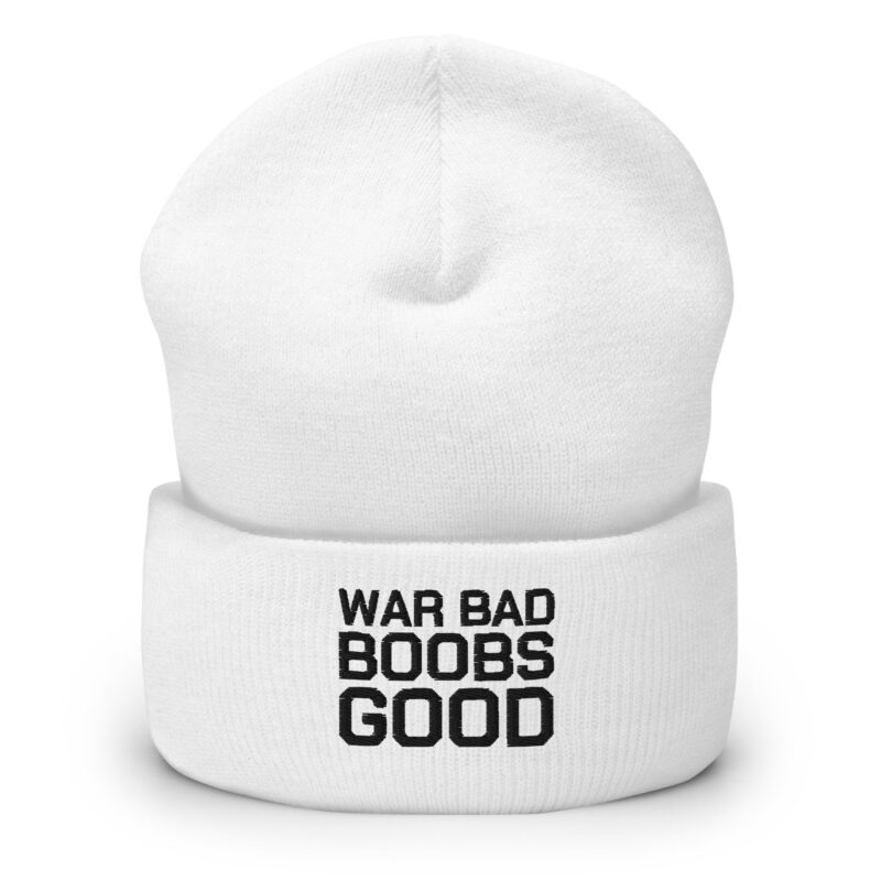 War Bad Boobs Good Beanie