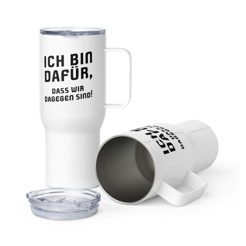 Ich bin dafür, dass wir dagegen sind Reisebecher mit Griff