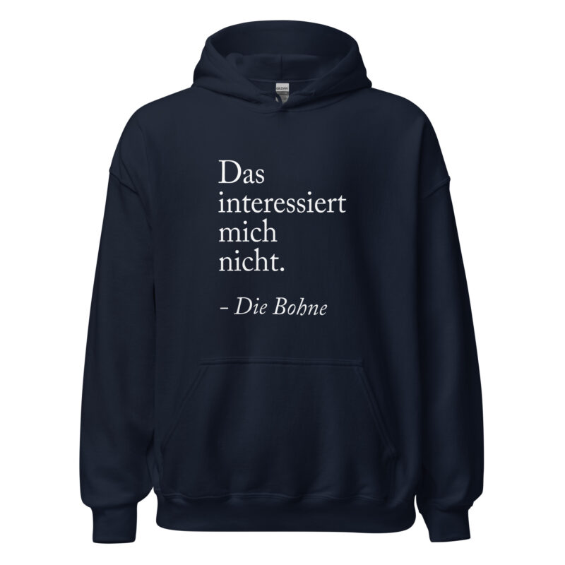 Das interessiert mich nicht die Bohne Unisex-Hoodie