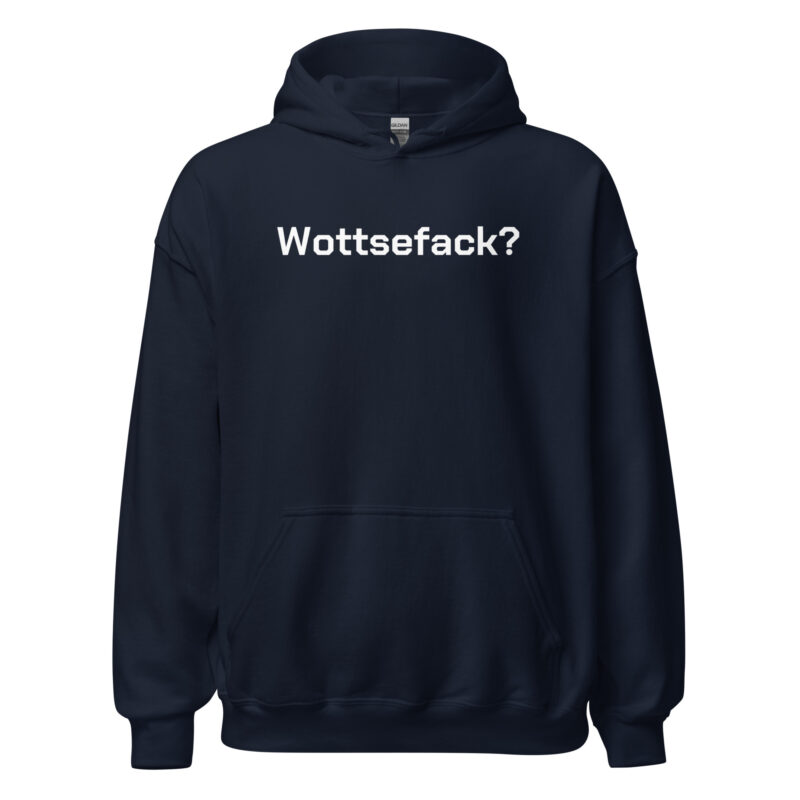 Wottsefack? Unisex-Hoodie