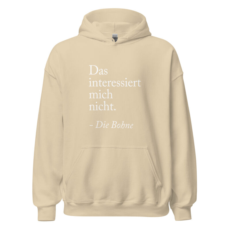 Das interessiert mich nicht die Bohne Unisex-Hoodie