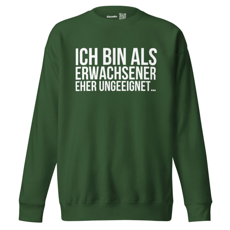 Ich bin als Erwachsener eher ungeeignet Unisex-Sweatshirt