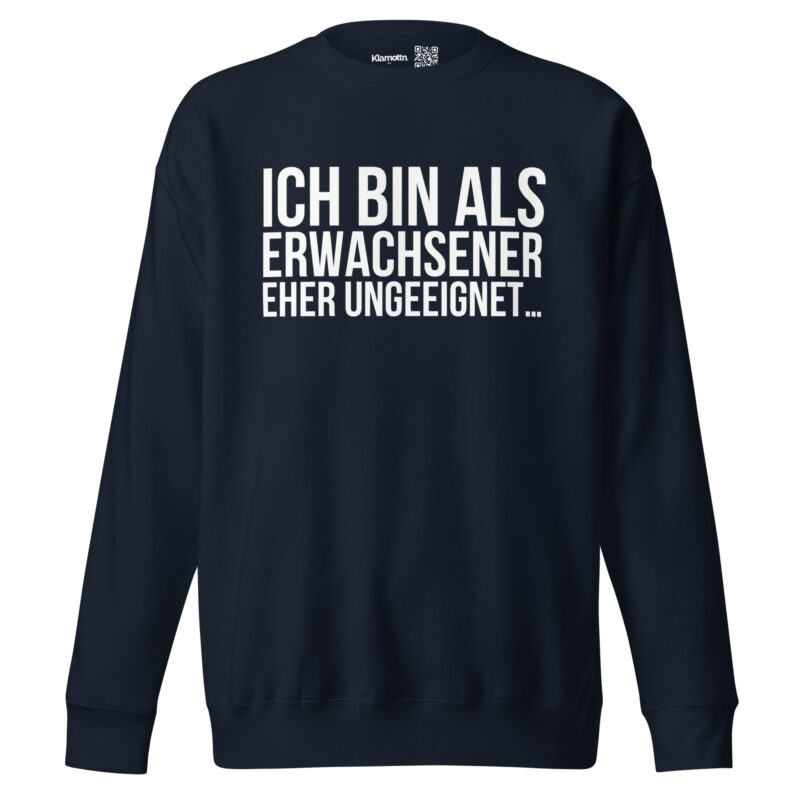 Ich bin als Erwachsener eher ungeeignet Unisex-Sweatshirt