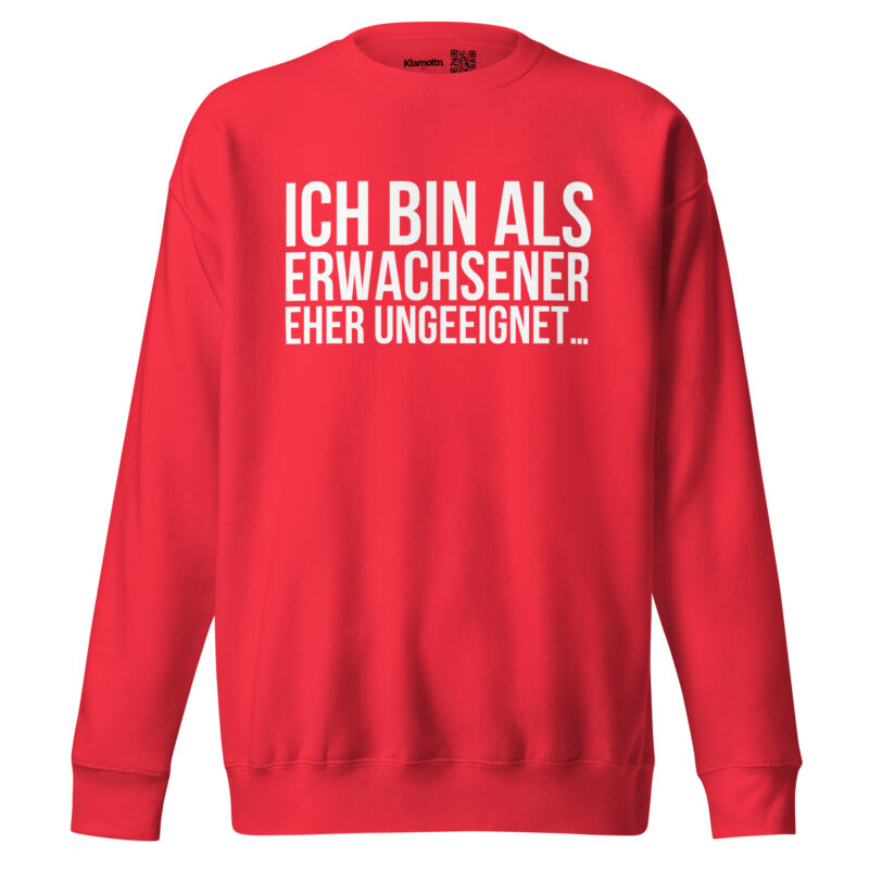 Ich bin als Erwachsener eher ungeeignet Unisex-Sweatshirt