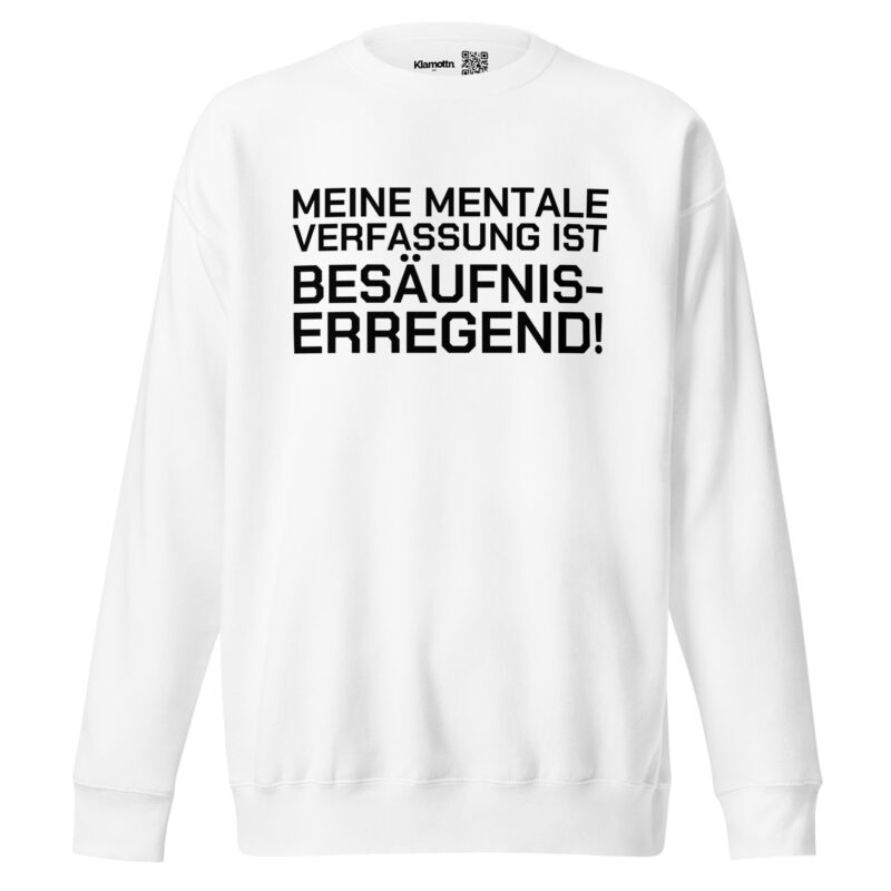 Meine mentale Verfassung ist besäufniserregend Unisex-Sweatshirt