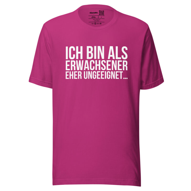 Ich bin als Erwachsener eher ungeeignet Unisex-T-Shirt