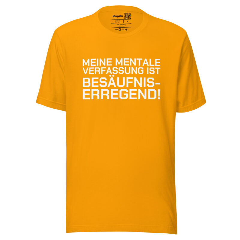 Meine mentale Verfassung ist besäufniserregend Unisex-T-Shirt