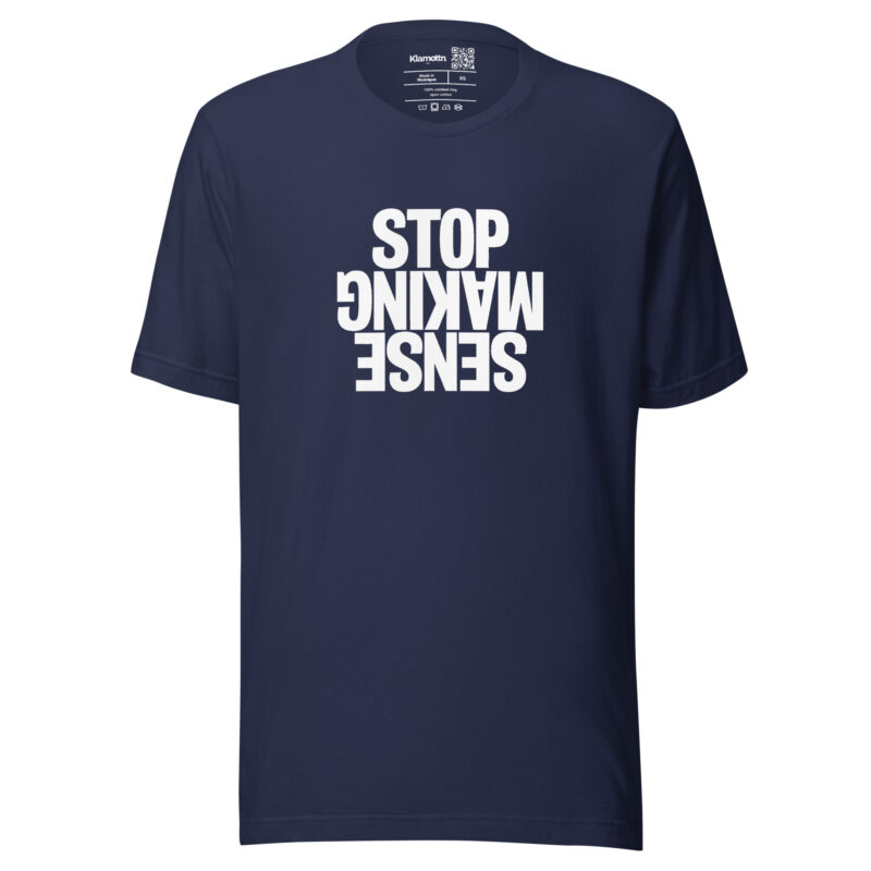 Stop Making Sense Unisex-T-Shirt