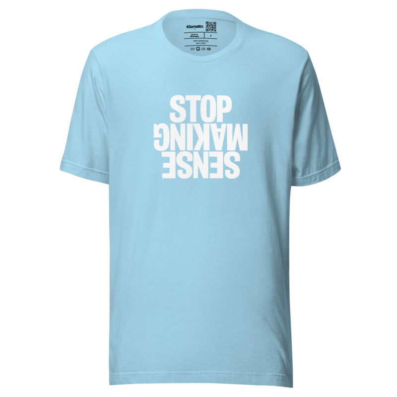 Stop Making Sense Unisex-T-Shirt