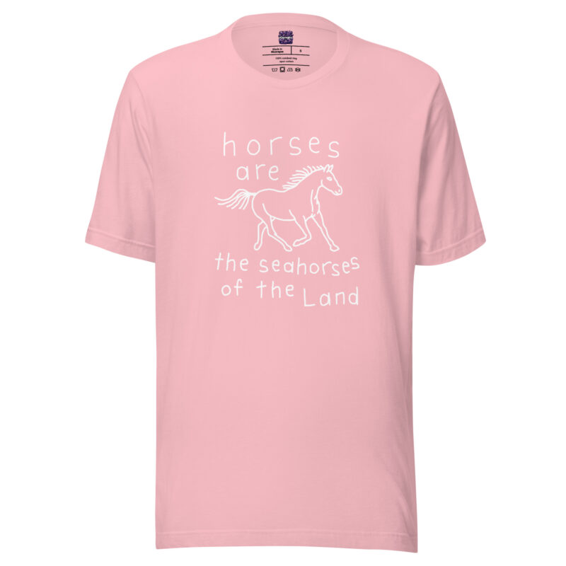 Horses are the Seahorses of the Land Unisex-T-Shirt