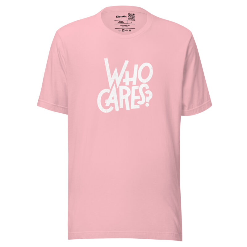 Who Cares? Unisex-T-Shirt