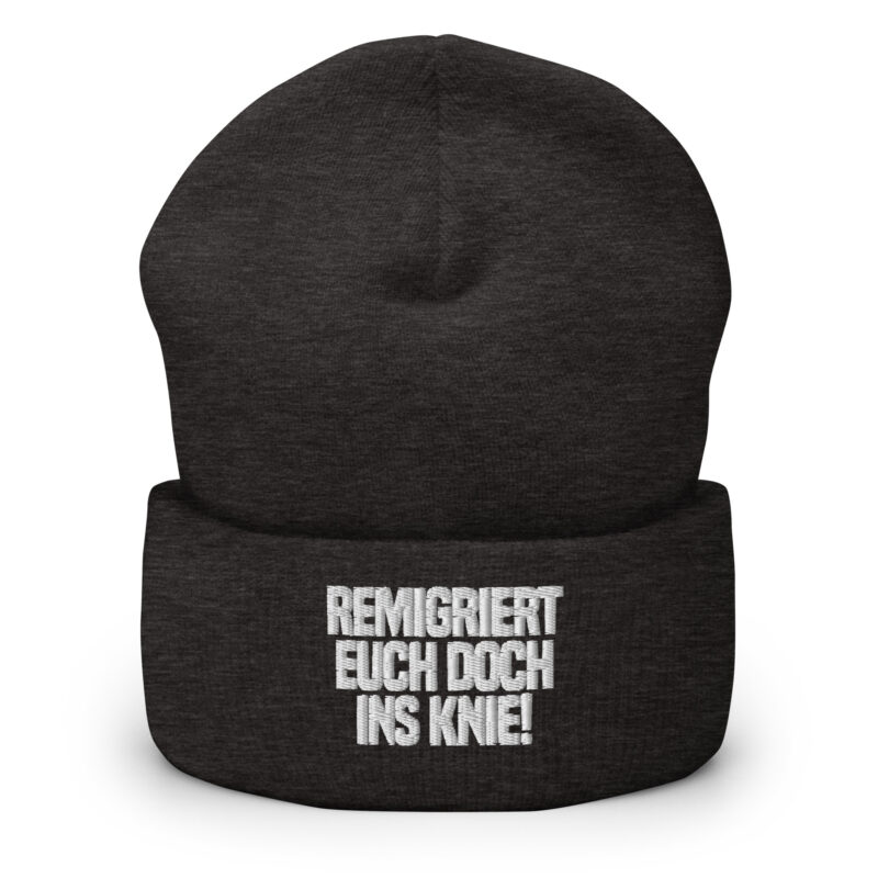 Remigriert euch doch ins Knie Beanie