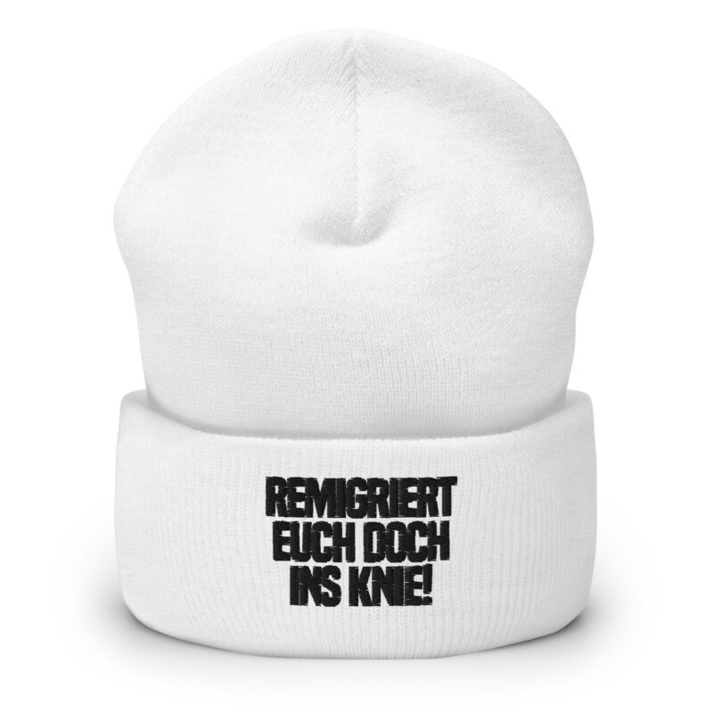 Remigriert euch doch ins Knie Beanie