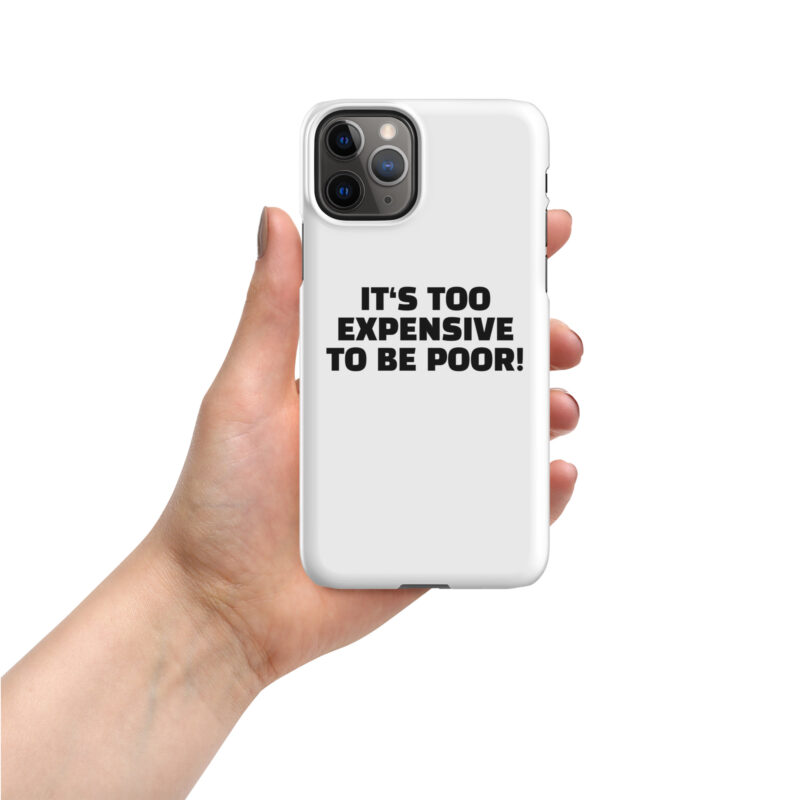 It’s Too Expensive to Be Poor Snapcase iPhone®-Hülle