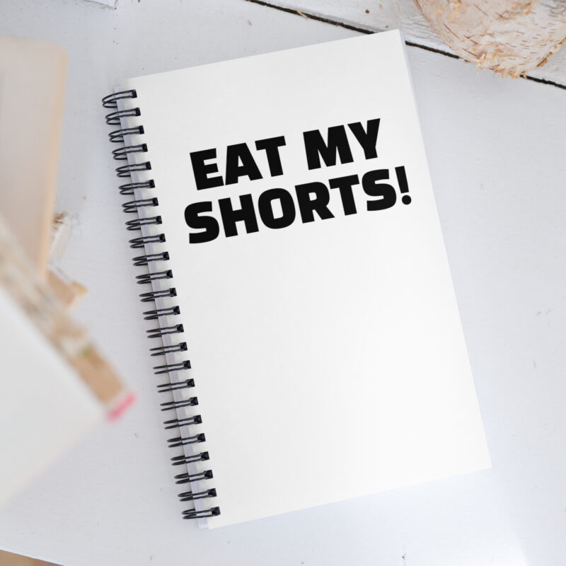 Eat My Shorts Spiral-Notizblock