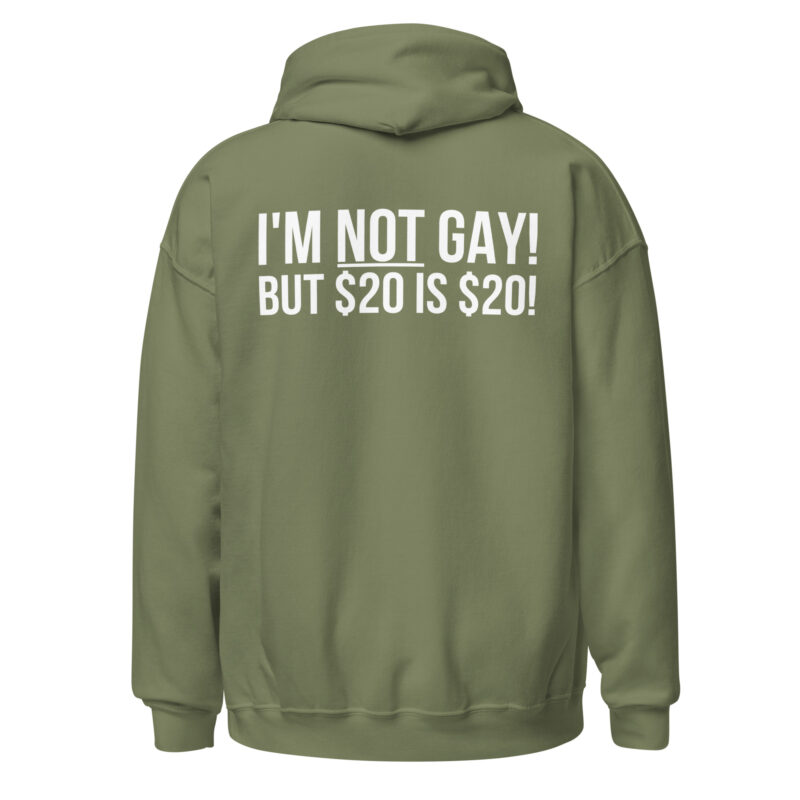 I’m not gay but $20 is $20 Unisex-Hoodie