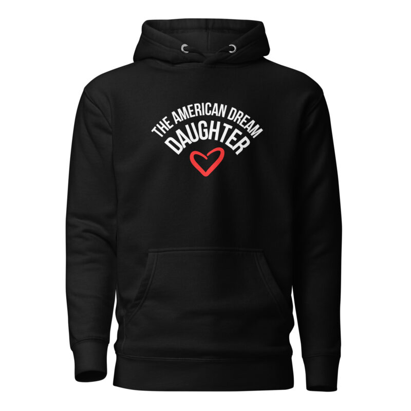 The American Dream Daughter Unisex-Hoodie