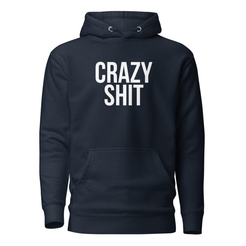 Crazy Shit Unisex-Hoodie