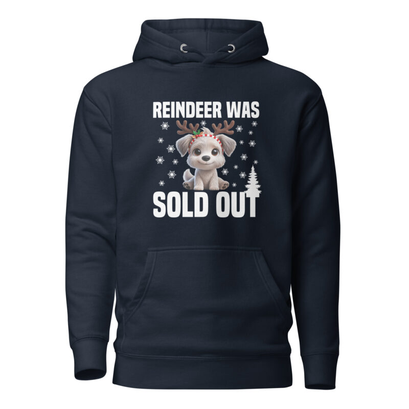 Reindeer was sold out Dog as Rudolph Unisex-Hoodie