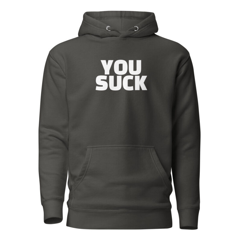 You Suck Unisex-Hoodie