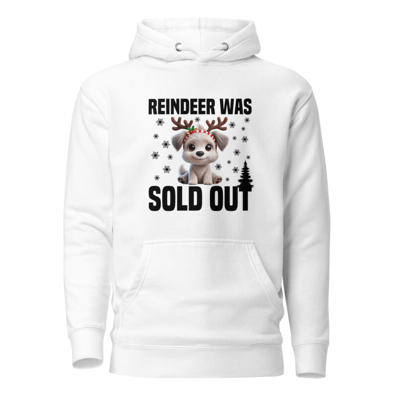 Reindeer was sold out Dog as Rudolph Unisex-Hoodie