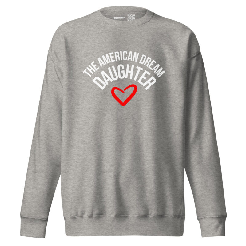 The American Dream Daughter Unisex-Sweatshirt