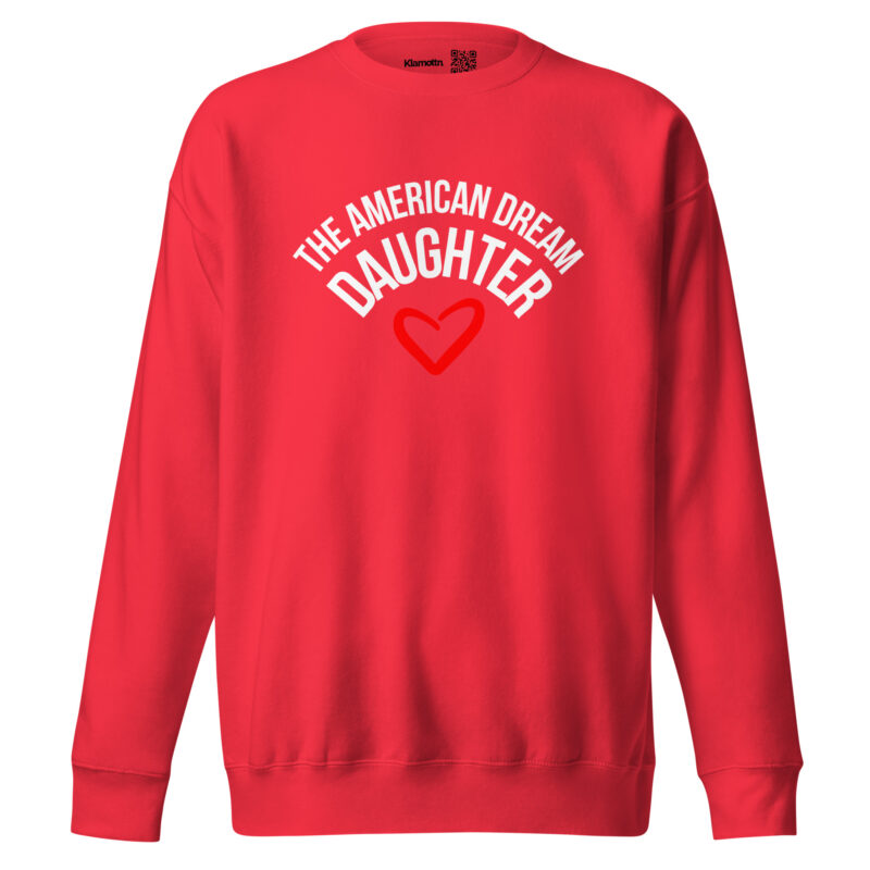 The American Dream Daughter Unisex-Sweatshirt