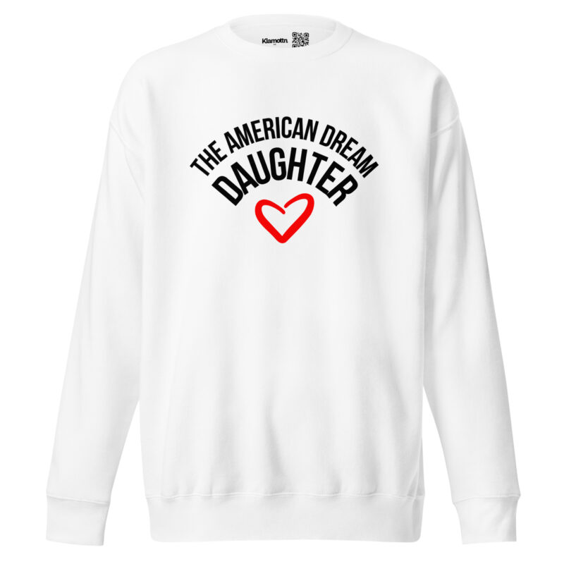 The American Dream Daughter Unisex-Sweatshirt