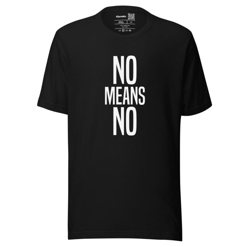 No means No Unisex-T-Shirt