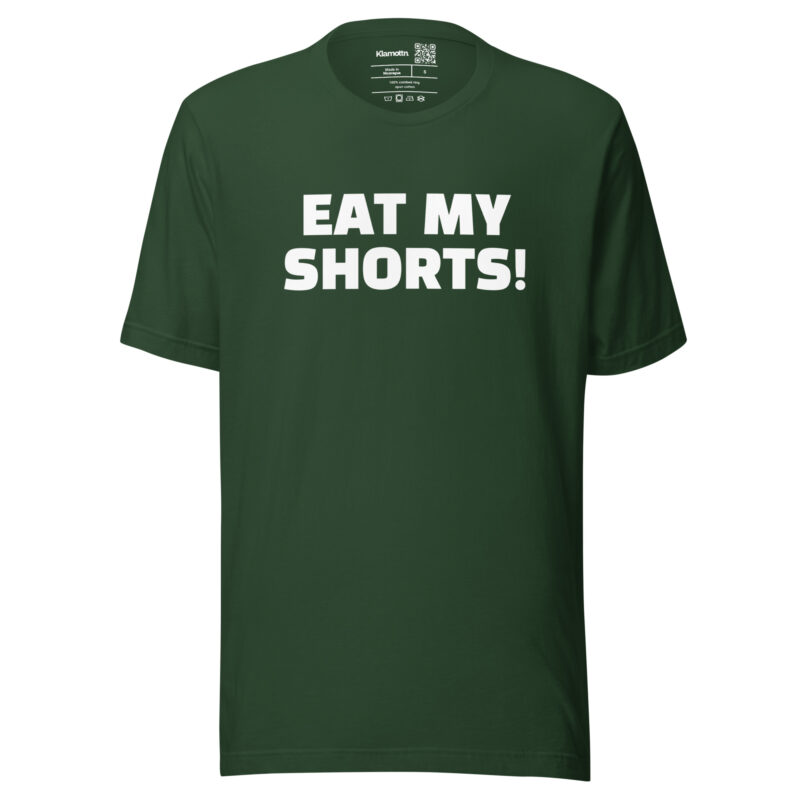 Eat My Shorts Unisex-T-Shirt