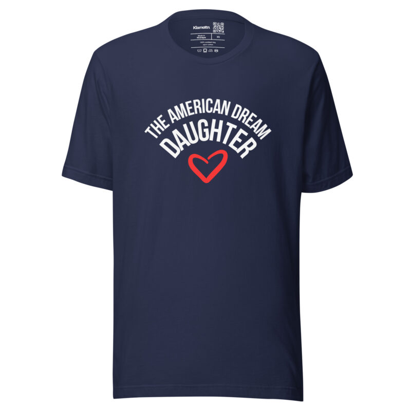 The American Dream Daughter Unisex-T-Shirt