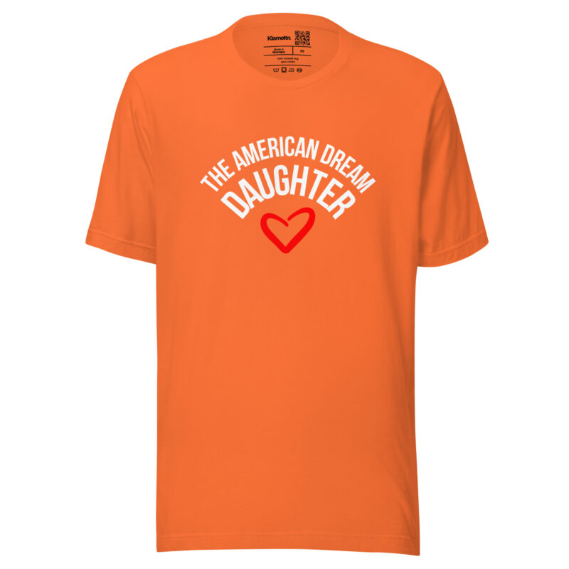 The American Dream Daughter Unisex-T-Shirt