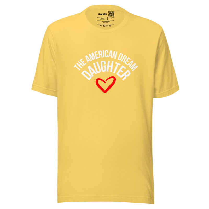 The American Dream Daughter Unisex-T-Shirt