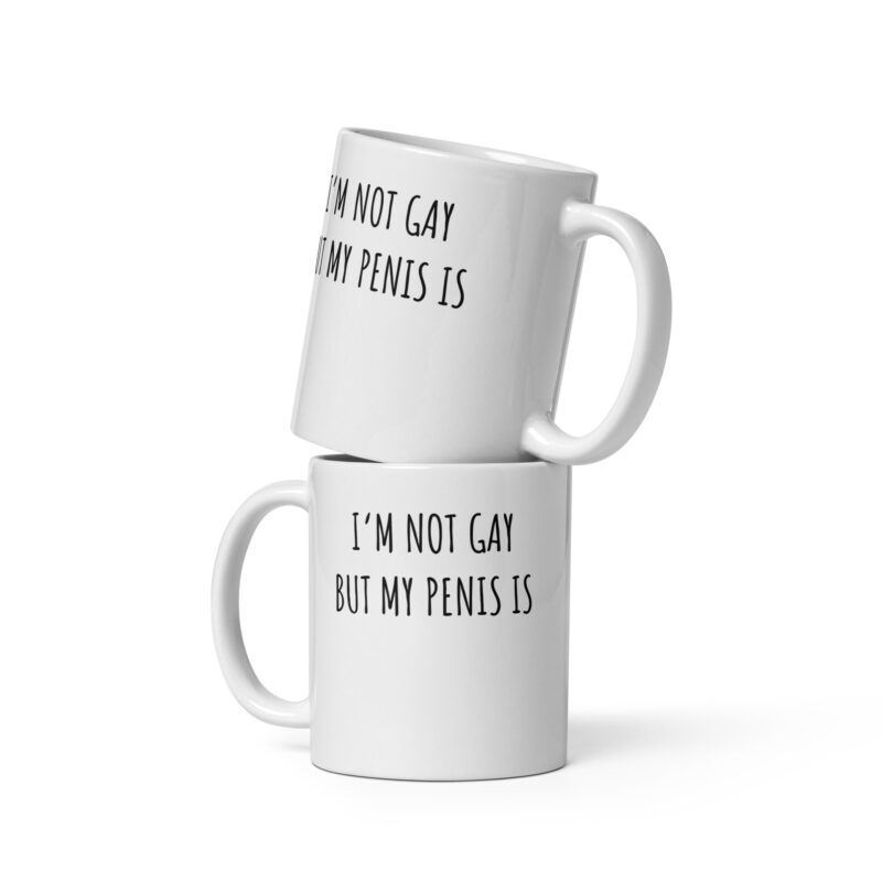 I’m Not Gay but My Penis Is Tasse