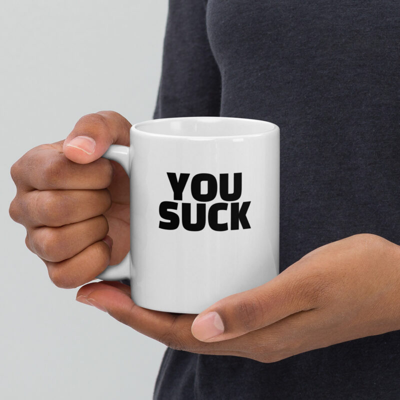 You Suck Tasse