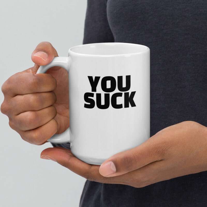 You Suck Tasse