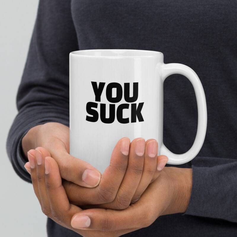 You Suck Tasse