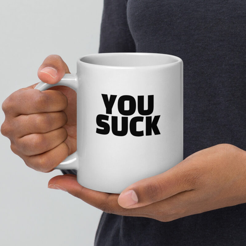 You Suck Tasse