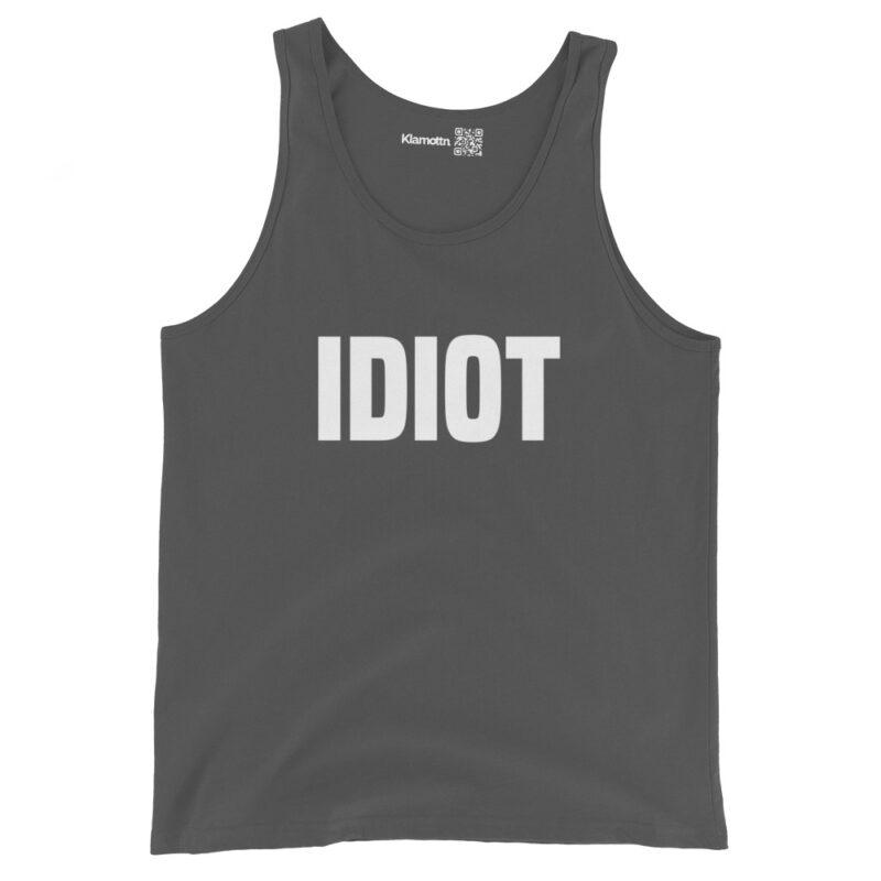 Idiot Unisex-Tank-Top