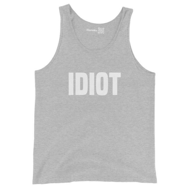 Idiot Unisex-Tank-Top